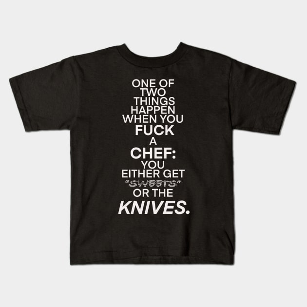 Two things happen when you fuck a chef T-shirt Kids T-Shirt by KO-of-the-self